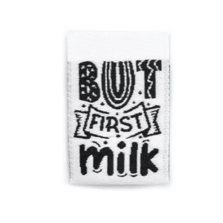 Étiquette tissée - Mais d'abord le lait blanc