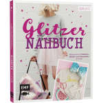 Das Glitzer-Nähbuch - Nähprojekte mit Pailletten & Co,