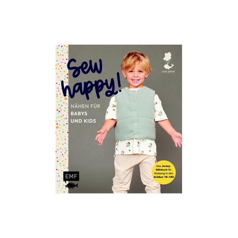 Sew happy! - Nähen für Babys und Kids