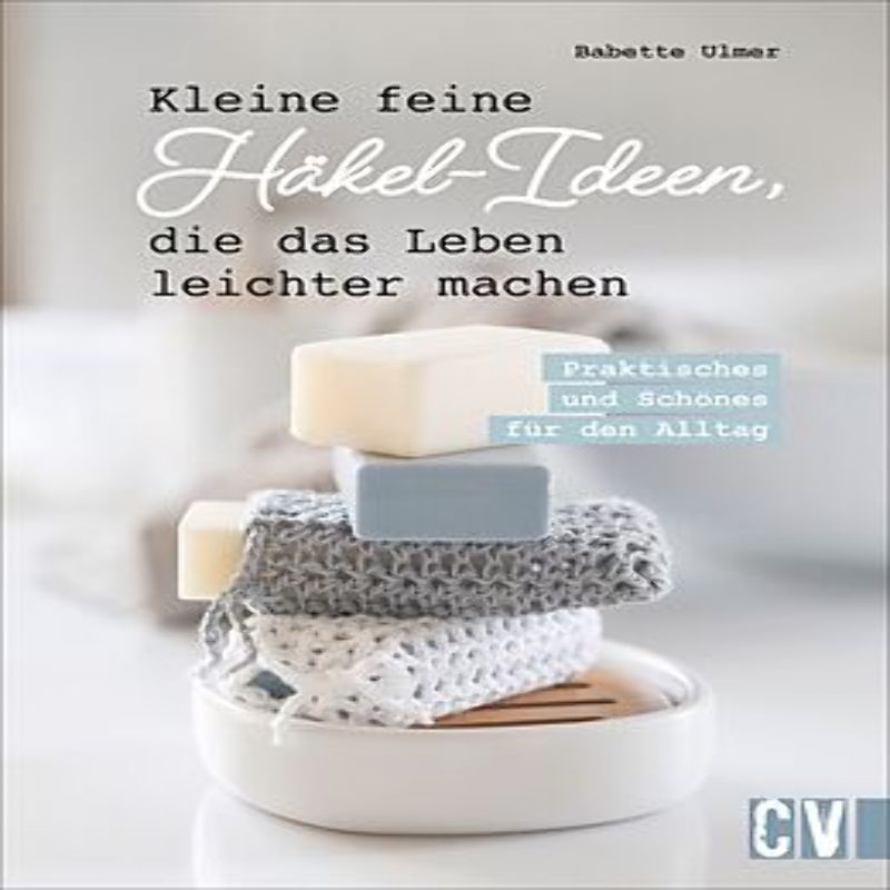 Kleine feine Häkel-Ideen