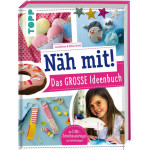 Näh mit! Das grosse Ideenbuch